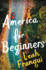 America for Beginners: a Novel