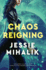 Chaos Reigning: a Novel (the Consortium Rebellion, 3)
