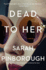 Dead to Her: a Novel