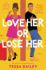 Love Her Or Lose Her: a Novel: 2 (Hot and Hammered, 2)