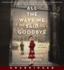 All the Ways We Said Goodbye Cd: a Novel of the Ritz Paris