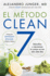 Clean 7 \ El Mtodo Clean 7 (Spanish Edition): Detoxifica Y Rejuvenece Tu Cuerpo En Tan Slo Siete Das