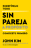 Single on Purpose \ Sin Pareja a Propsito (Spanish Edition): Redefnelo Todo Y Concete Primero