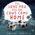 I'Ll Love You Till the Cows Come Home Padded Board Book: a Valentine's Day Book for Kids