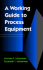 A Working Guide to Process Equipment