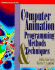 Computer Animation: Programming Methods & Techniques