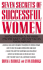 Seven Secrets of Successful Women: Success Strategies of the Women Who Have Made It-and How You Can Follow Their Lead