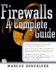 Firewalls: a Complete Guide