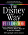 The Disney Way Fieldbook: How to Implement Walt Disney's Vision of " Dream, Believe, Dare, Do" in Your Own Company