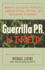 Guerrilla Pr Wired: Waging a Successful Publicity Campaign Online, Offline, and Everywhere in Between