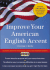 Improve Your American English Accent [With Booklet]