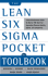 The Lean Six Sigma Pocket Toolbook: a Quick Reference Guide to 70 Tools for Improving Quality and Speed