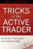 Tricks of the Active Trader