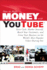 How to Make Money With Youtube: Earn Cash, Market Yourself, Reach Your Customers, and Grow Your Business on the Workd's Most Popular Video-Sharing Site