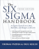 The Six Sigma Handbook: a Complete Guide for Green Belts, Black Belts, and Managers at All Levels