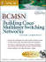 Bcmsn: Building Cisco Multilayer Switched Networks