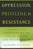 Oppression, Privilege, and Resistance: Theoretical Perspectives on Racism, Sexism, and Heterosexism