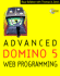 Advanced Domino 5 Web Programming (Lotus Notes/Domino Series)