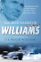 Williams: the Legendary Story of Frank Williams and His F1 Team in Their Own Words: the Greatest Story in British Motor-Racing Told By Those Who Were There