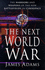 The Next World War: Warriors and Weapons of the New Battlefields of Cyberspace