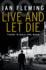 Live and Let Die: Read the Second Gripping Unforgettable James Bond Novel (James Bond 007, 2)