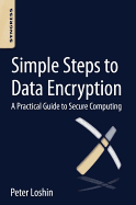 Simple Steps to Data Encryption: a Practical Guide to Secure Computing