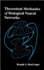 Theoretical Mechanics of Biological Neural Networks (Neural Networks, Foundations to Applications)