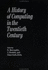 History of Computing in the Twentieth Century