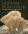 Mushroom Biotechnology: Developments and Applications