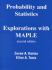 Probability and Statistics Explorations With Maple (2nd Edition)