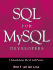 Sql for Mysql Developers: a Comprehensive Tutorial and Reference