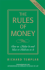 The Rules of Money: How to Make It and How to Hold on to It (Richard Templar's Rules)