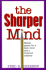 The Sharper Mind: Mental Games for a Keen Mind and a Fool Proof Memory