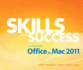 Skills for Success With Office for Mac 2011; Skills for Success