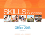 Skills for Success With Office 2013 Volume 1