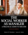 Social Worker as Manager, the: a Practical Guide to Success With Pearson Etext--Access Card Package