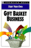 Start Your Own Gift Basket Business