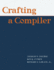 Crafting a Compiler (Benjamin/Cummings Series in Computer Science)
