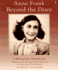 Anne Frank Beyond the Diary: a Photographic Remembrance