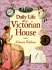 Daily Life in a Victorian House (Cased)