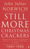 Still More Christmas Crackers