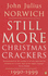 Still More Christmas Crackers: Being Ten Commonplace Selections 1990-1999