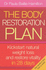 The Body Restoration Plan: Kickstart Natural Weight Loss and Restore Vitality in 28 Days