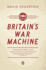 Britains War Machine: Weapons, Resources and Experts in the Second World War