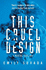 This Cruel Design: Emily Suvada (This Mortal Coil, 2)