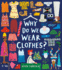 Why Do We Wear Clothes? : Written and Illustrated By Helen Hancocks (V&a)