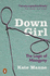 Down Girl: the Logic of Misogyny