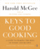 Keys to Good Cooking: a Guide to Making the Best of Foods and Recipes