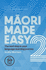 Maori Made Easy 2. the Next Step in Your Language-Learning Journey