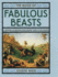 The Book of Fabulous Beasts: a Treasury of Writings From Ancient Times to the Present